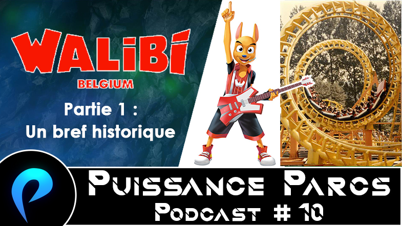 Episode 10 – (HISTO & AFTER-PARK) Walibi Belgium