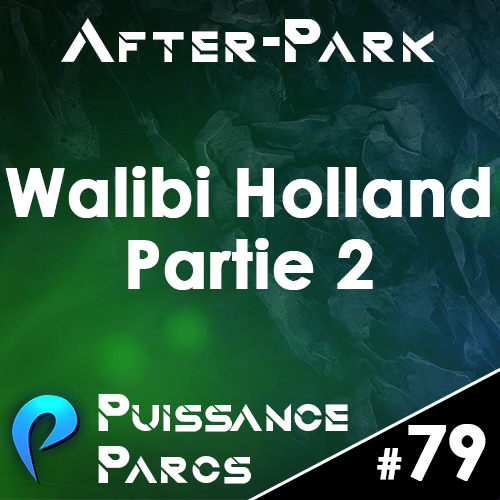 Episode 79 – (AFTER-PARK) Walibi Holland (2/2)