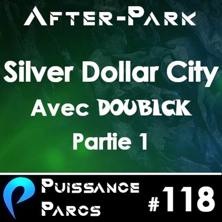 #118 (AFTER-PARK) – L'incroyable Silver Dollar City aux USA avec Doubick (Partie 1)